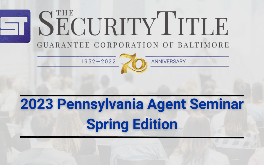Security Title’s 2023 Pennsylvania Agent Spring Seminar