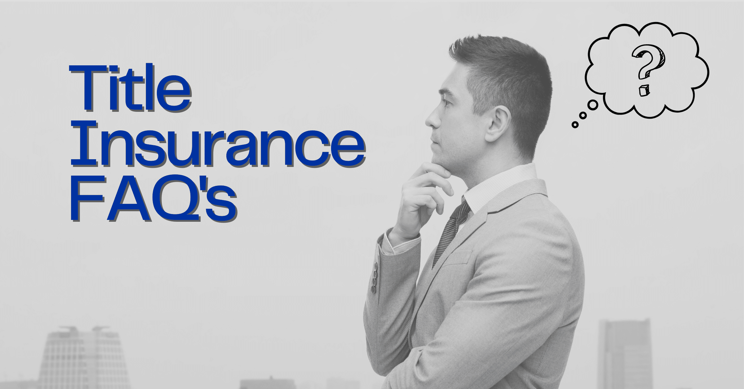 Title Insurance FAQ's blog post graphic