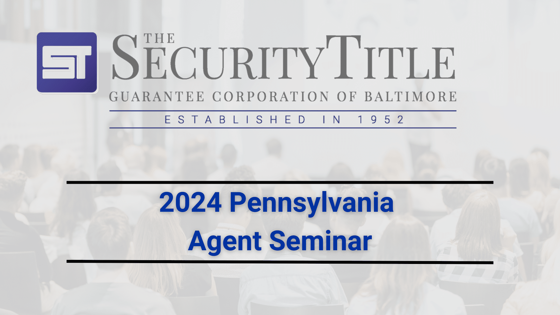 Security Title's 2024 Pennsylvania Agent Seminar